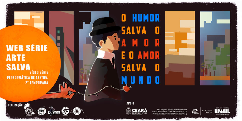 Websérie ARTE SALVA - VÍDEO SÉRIE PERFORMÁTICA DE AFETOS - 2° TEMPORADA: O HUMOR SALVA O AMOR E O AMOR SALVA O MUNDO. A 2° temporada da Websérie ARTE SALVA conta com 6 episódios, que retratam a arte e afeto, filmados na capital do Ceará - Fortaleza , no a